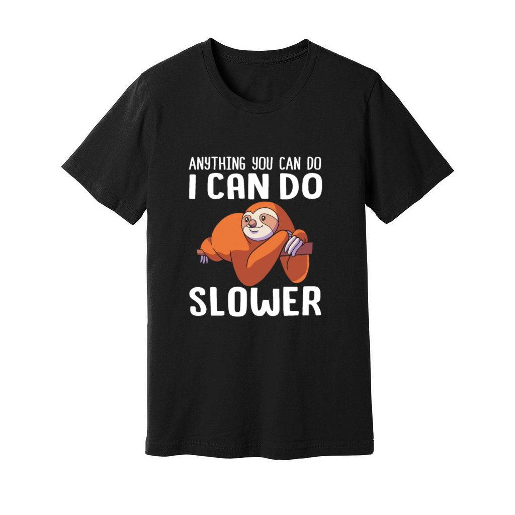 Lazy Sloth Anything You Can Do I Can Do Slower Unisex Jersey Tee