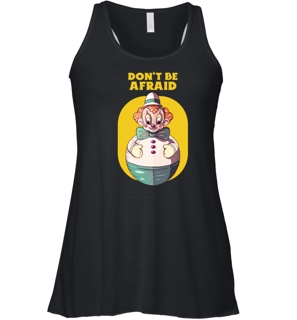 Don t be afraid Women's Flowy Tank Top