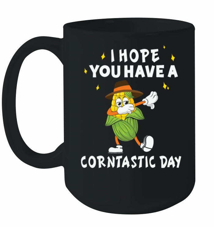 I Hope You Have A Corntastic Day Ceramic Mug
