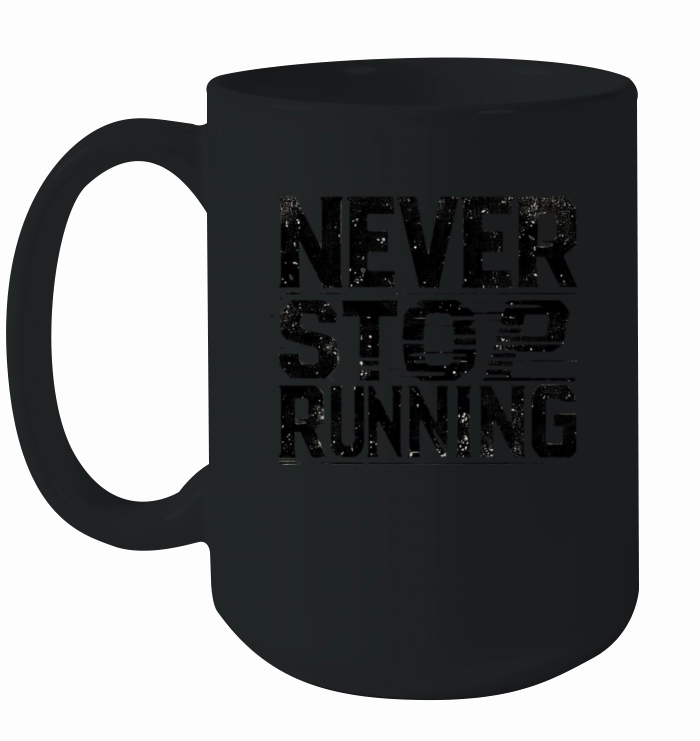 Never Stop Running Ceramic Mug
