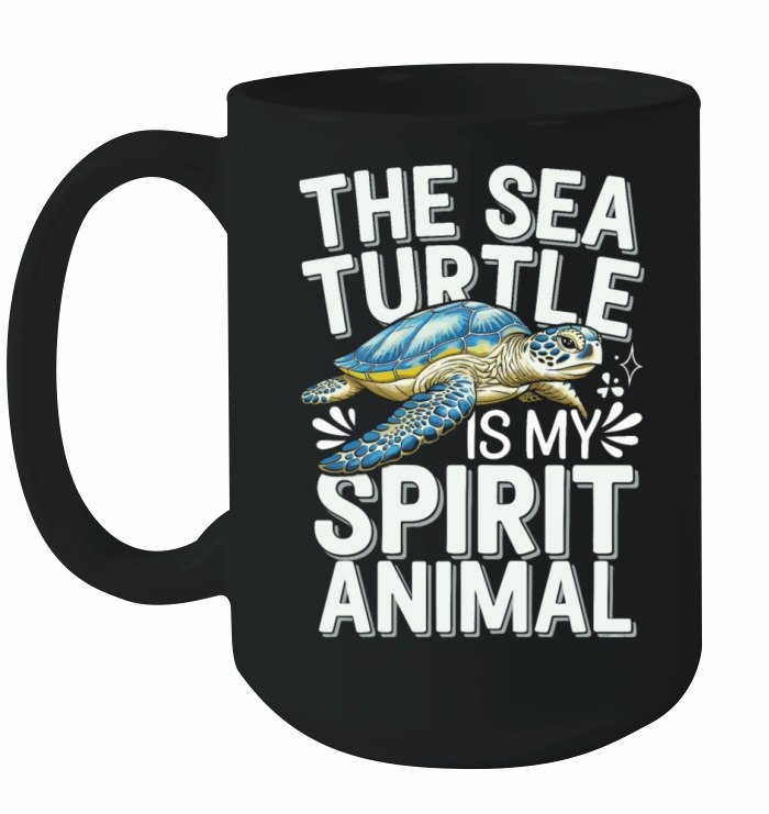 The Sea Turtle Is My Spirit Animal Ceramic Mug