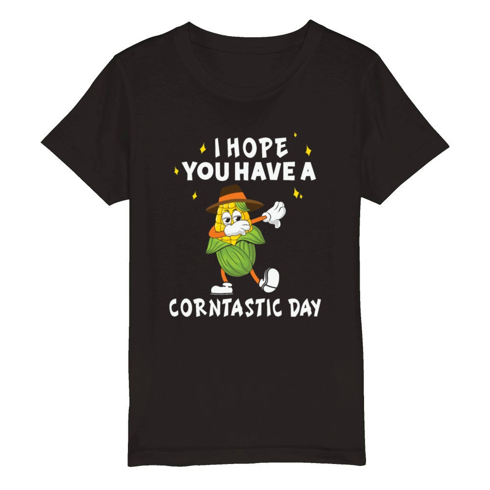 I Hope You Have A Corntastic Day Organic Kids Crewneck T-shirt