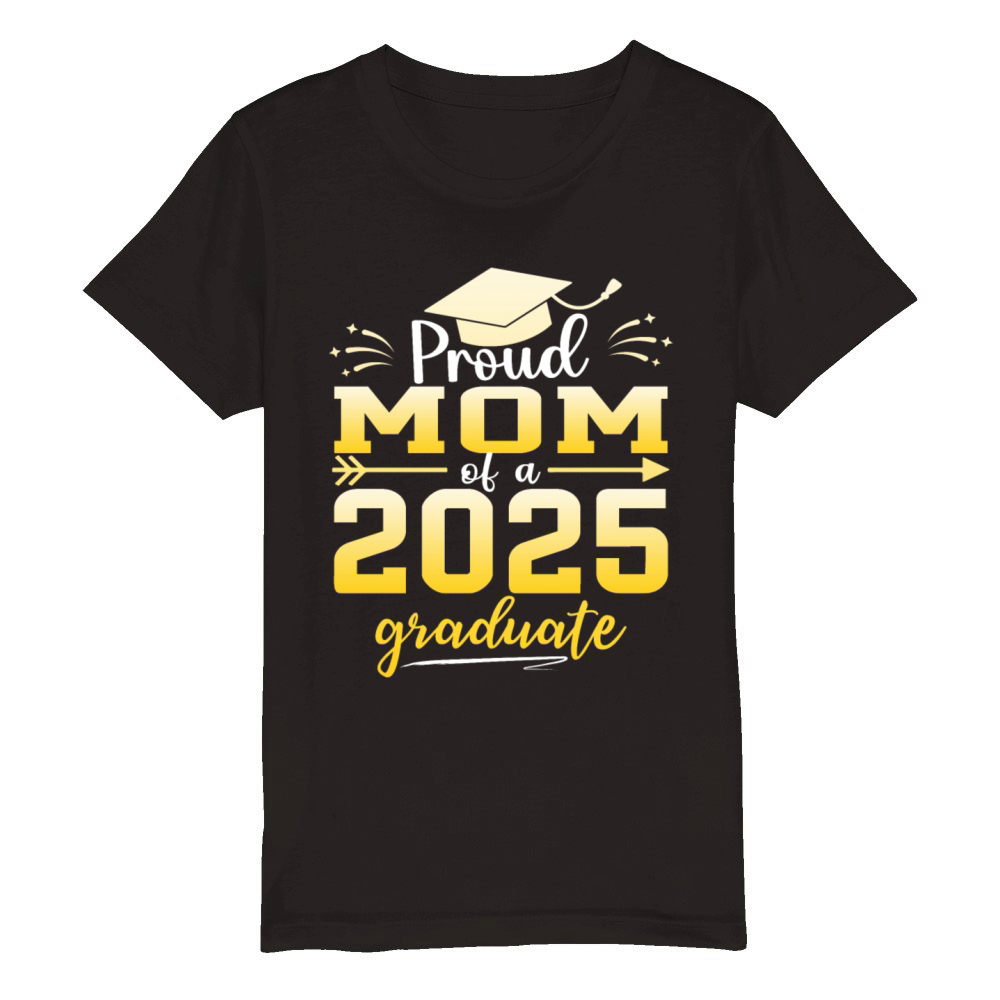Proud Mom Of A Class Of 2025 Graduate Graduation Organic Kids Crewneck T-shirt