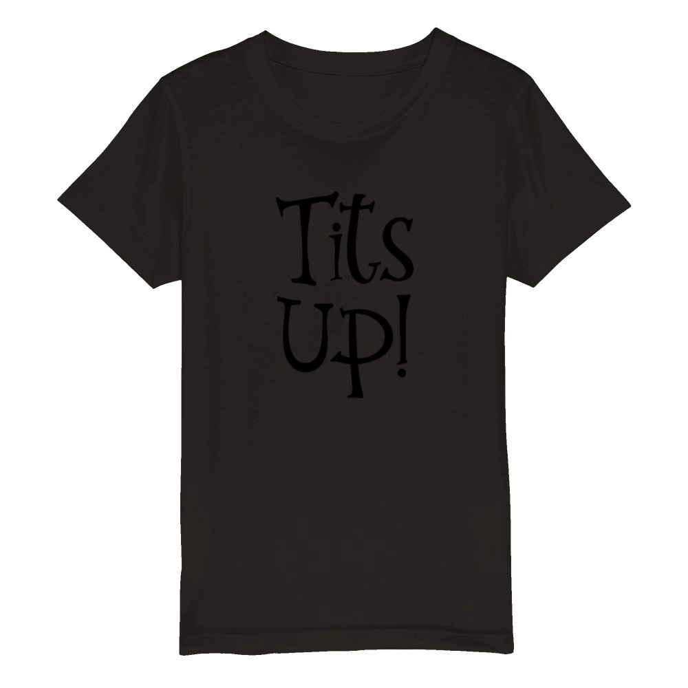 Tits Up Women Empowerment Feminist Womens Tits Up Organic Kids Crewneck T-shirt