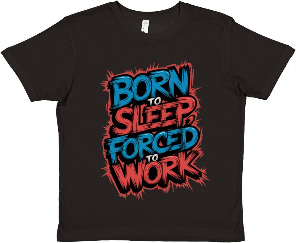 Born to Sleep Forced to Work Funny Lazy Design Premium Kids Crewneck T-shirt