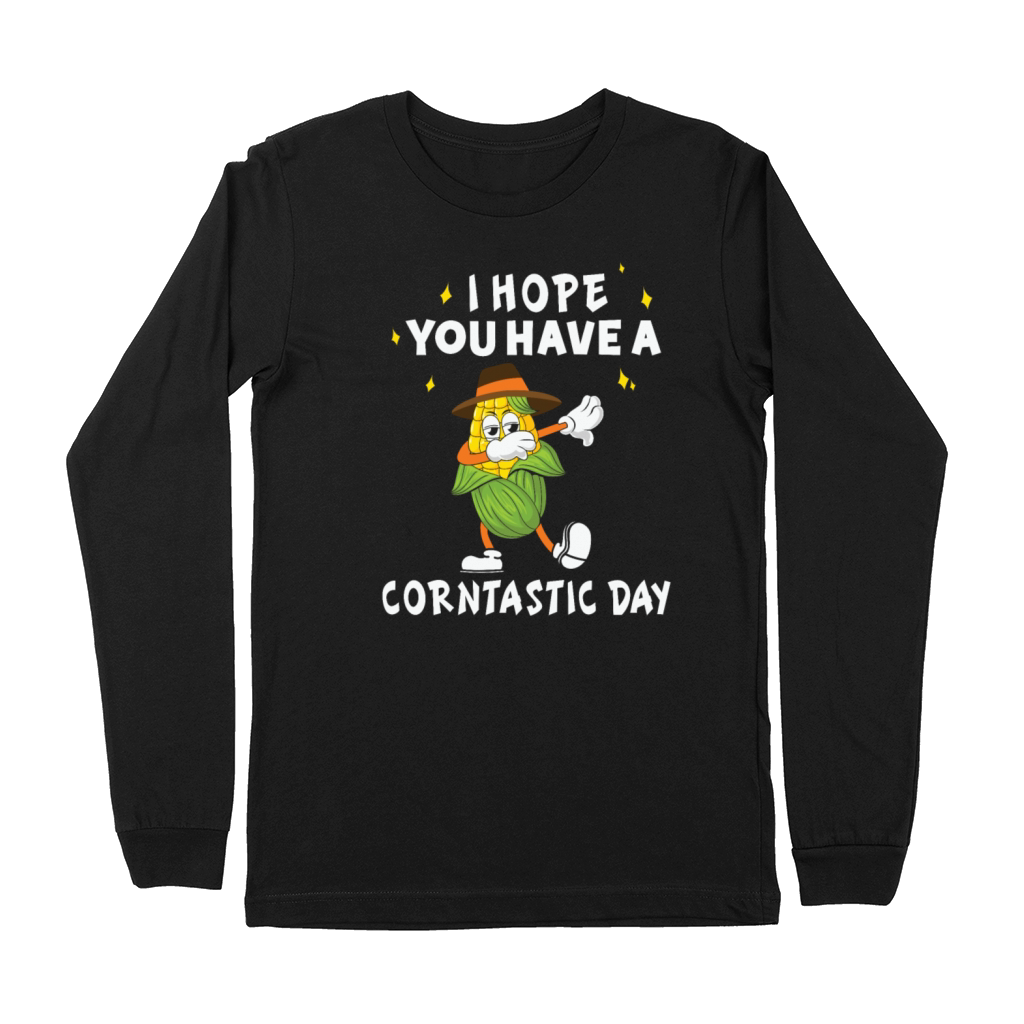 I Hope You Have A Corntastic Day Premium Long Sleeve