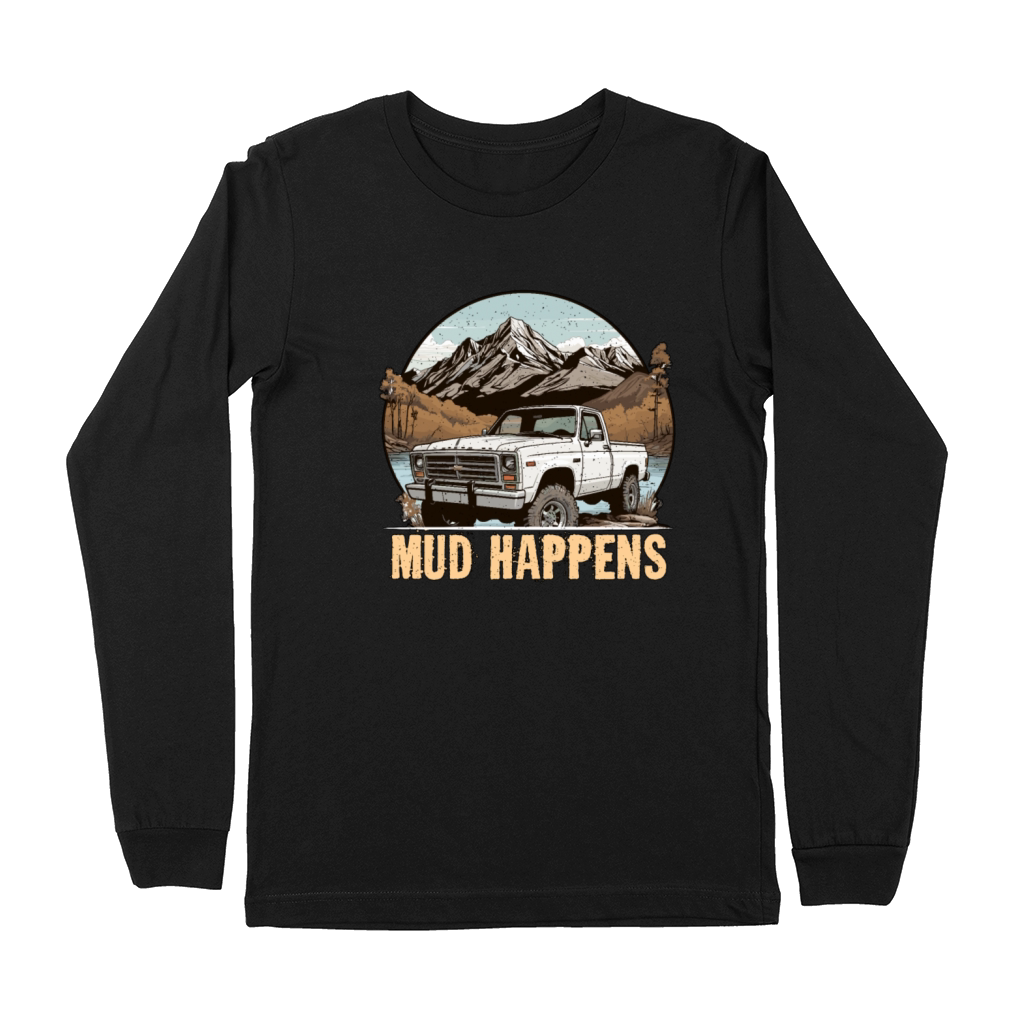 Pickup Truck Mud Happens Off-Road Vehicle Trucker Premium Long Sleeve