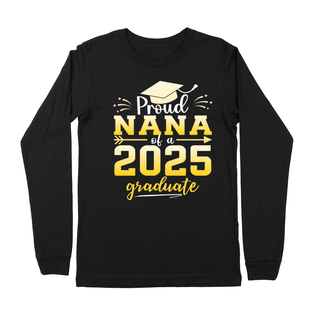Proud Nana Of A Class Of 2025 Graduate Graduation Premium Long Sleeve