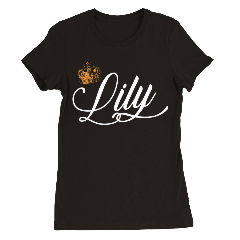 Lily Custom Name for Women Kids Toddlers - Lily Premium Womens Crewneck T-shirt