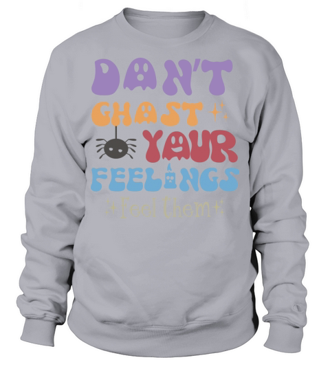Mental Health Halloween Dont Ghost Your Feelings Sweatshirt Unisex