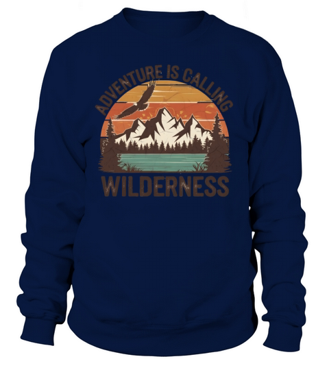 quotes Adventure Is Calling Wilderness Sweatshirt Unisex