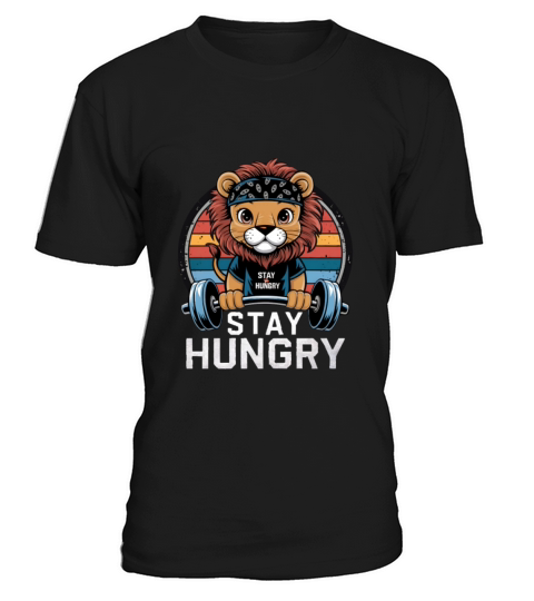 Cute gym stay hungry T-Shirt Unisex