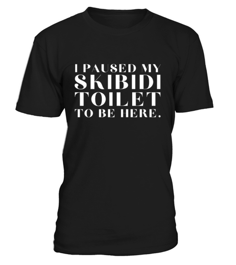 I Paused My Skibidi Toilet to be Here funny Unisex T-Shirt Unisex