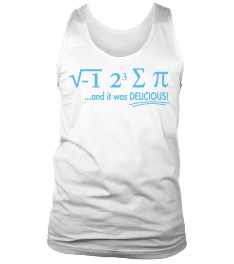 I Ate Some Pie And It Was Delicious 8 Pi Day 1BK3 Tank Top Unisex