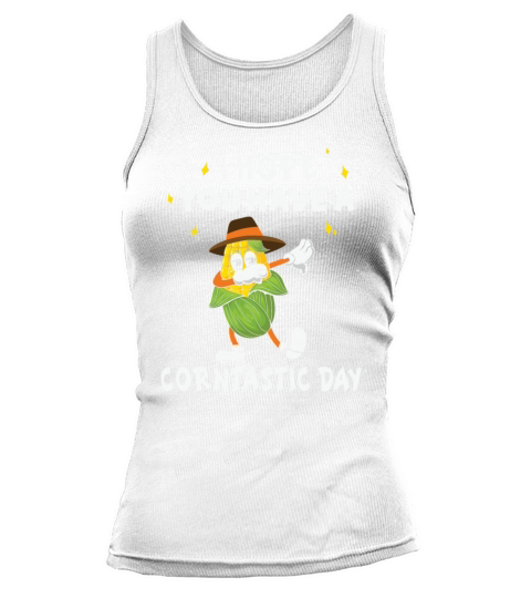 I Hope You Have A Corntastic Day Tank top Woman