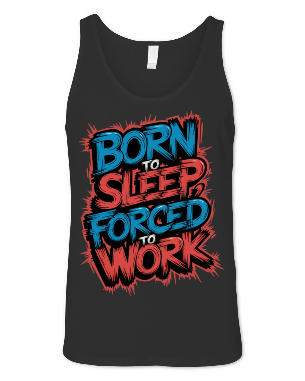 Born to Sleep Forced to Work Funny Lazy Design Unisex Jersey Tank