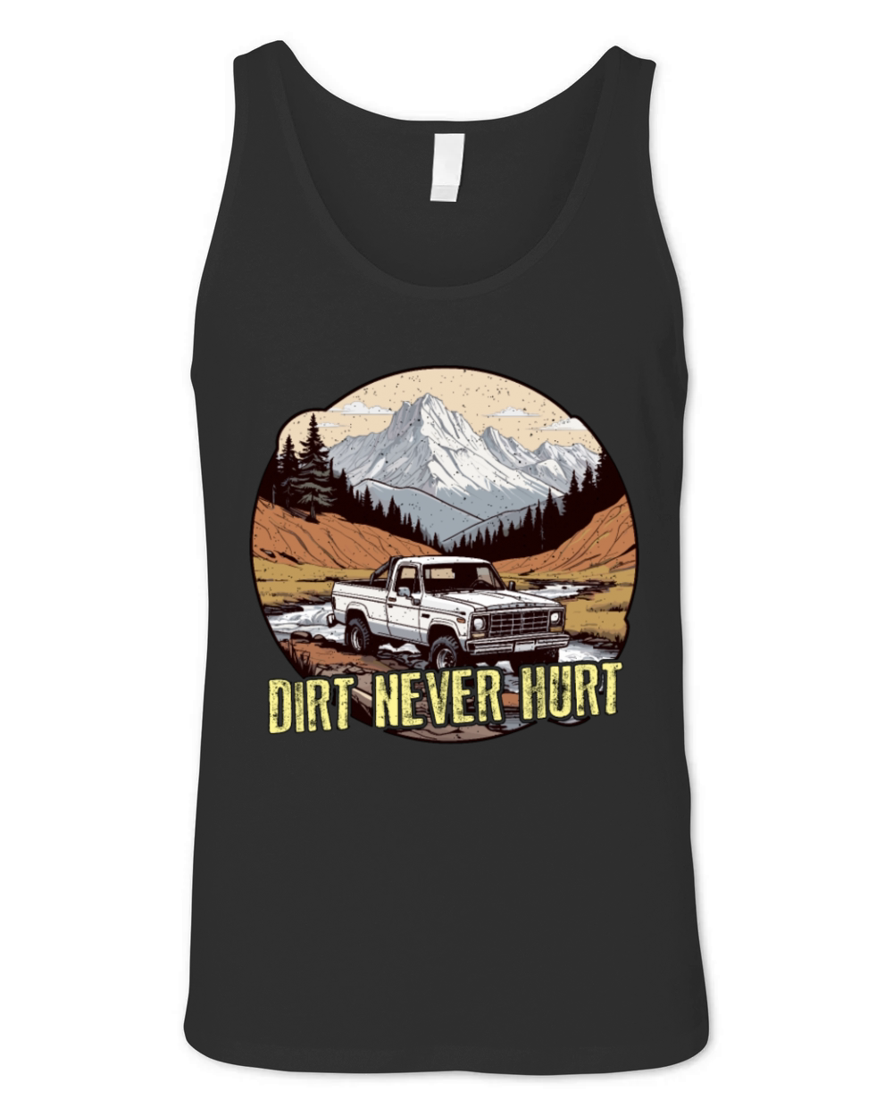 Pickup Truck Dirt Never Hurt Off-Road Vehicles Unisex Jersey Tank