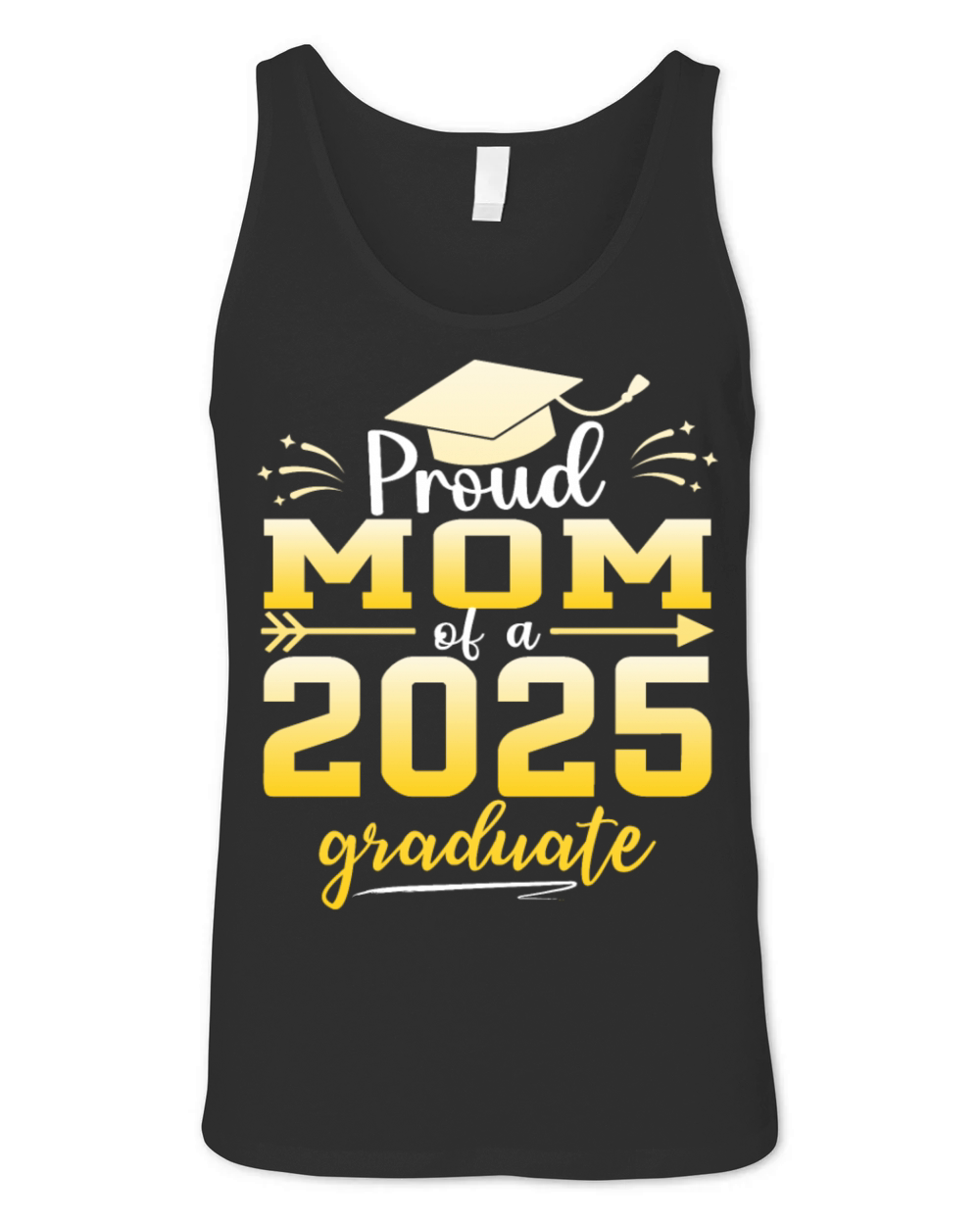 Proud Mom Of A Class Of 2025 Graduate Graduation Unisex Jersey Tank