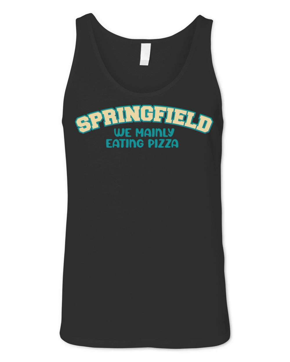 Springfield Ohio We mainly eating pizza Funny Unisex Jersey Tank