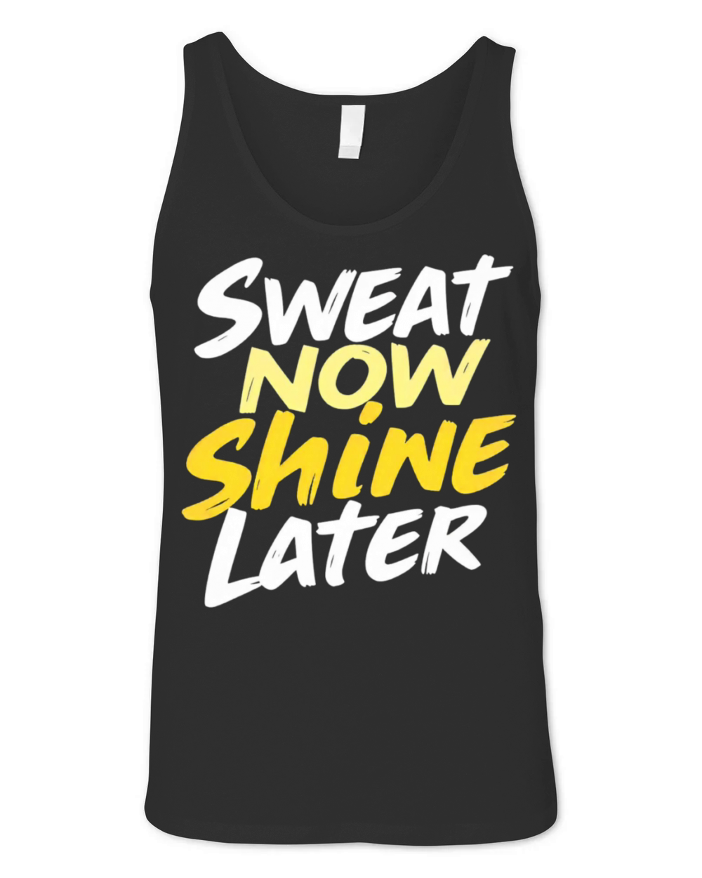 Sweat Now Shine Later Motivational Motif Unisex Jersey Tank