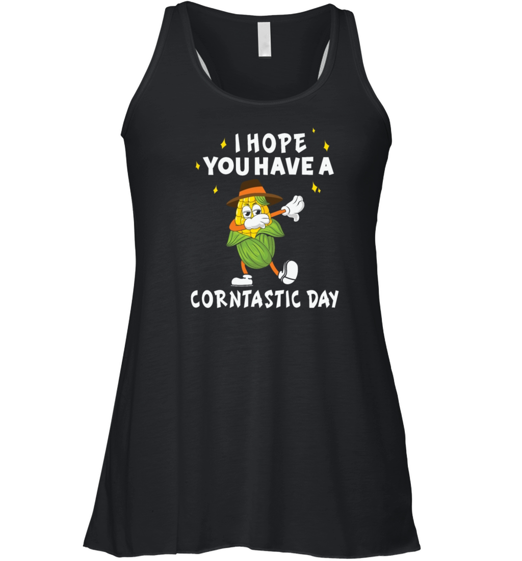 I Hope You Have A Corntastic Day Women's Flowy Tank Top
