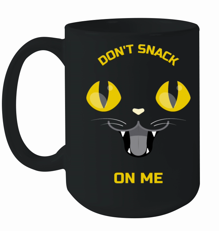 dont snack on me Ceramic Mug