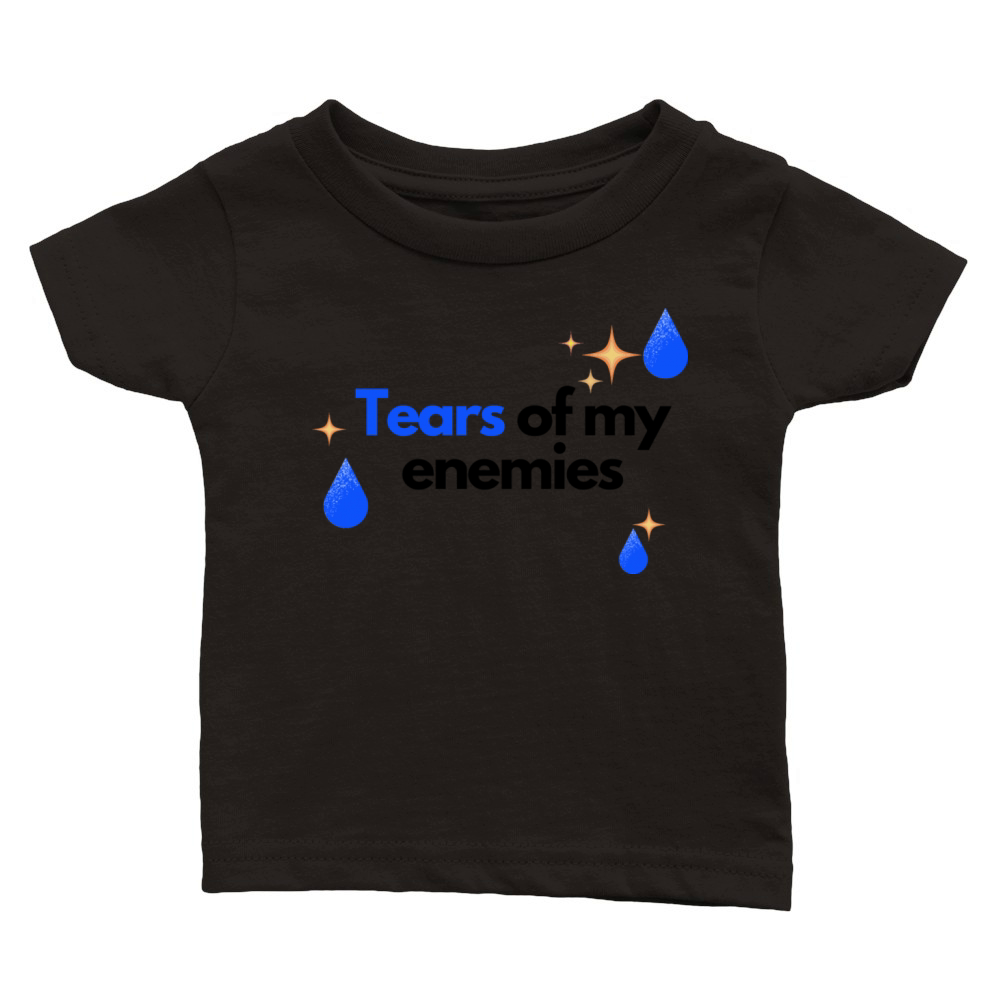 Tears of my enemies Classic Baby Crewneck T-shirt
