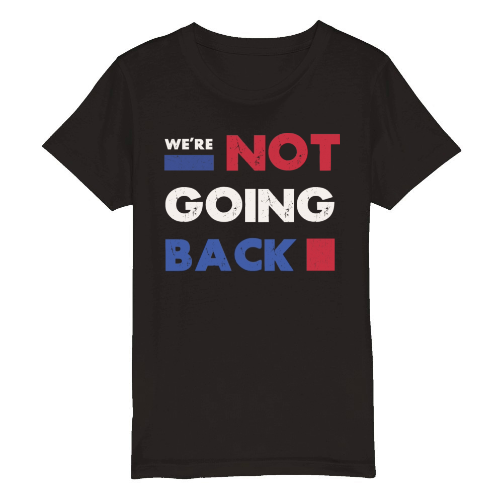 Were Not Going Back Elections 2024 Organic Kids Crewneck T-shirt