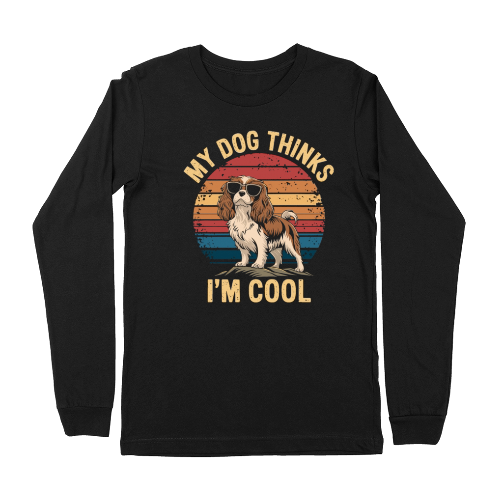 Cavalier King Charles Spaniel My Dog Thinks Im Premium Long Sleeve
