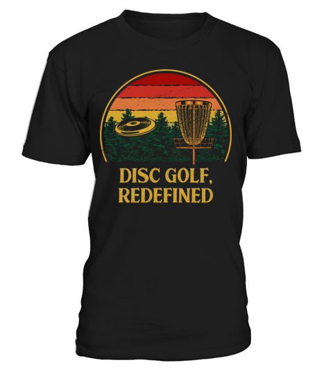 Disc Golf Redefined Motivational Quote Golfer Insp T-Shirt Unisex