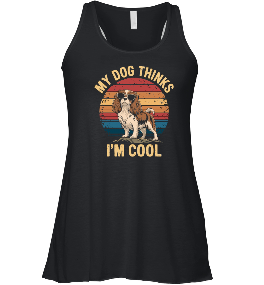 Cavalier King Charles Spaniel My Dog Thinks Im Women's Flowy Tank Top