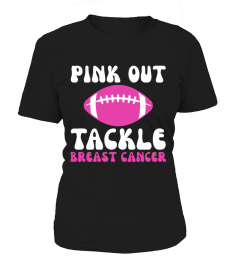 Pink Out Tackle Breast Cancer Awareness Women's T-Shirt