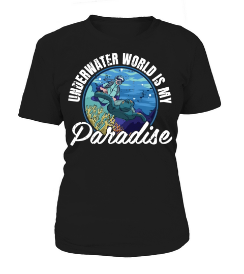 Underwater World Is My Paradise Women's T-Shirt