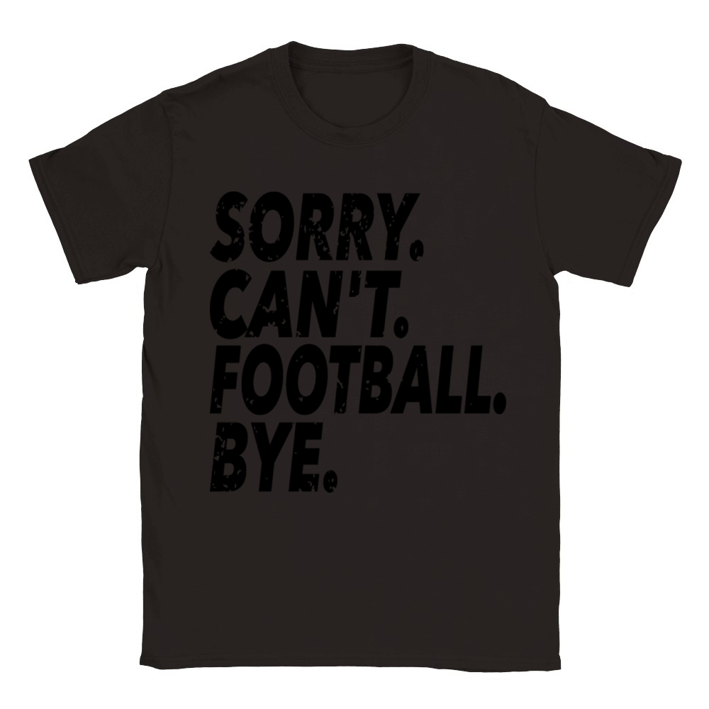 Sorry Cant Football Bye Funny Soccer Sport Classic Kids Crewneck T-shirt