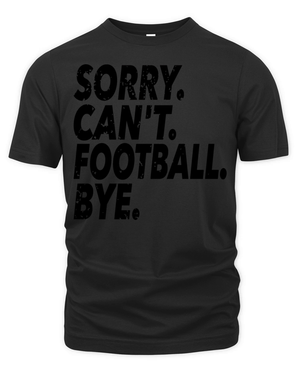 Sorry Cant Football Bye Funny Soccer Sport Organic Unisex T-shirt