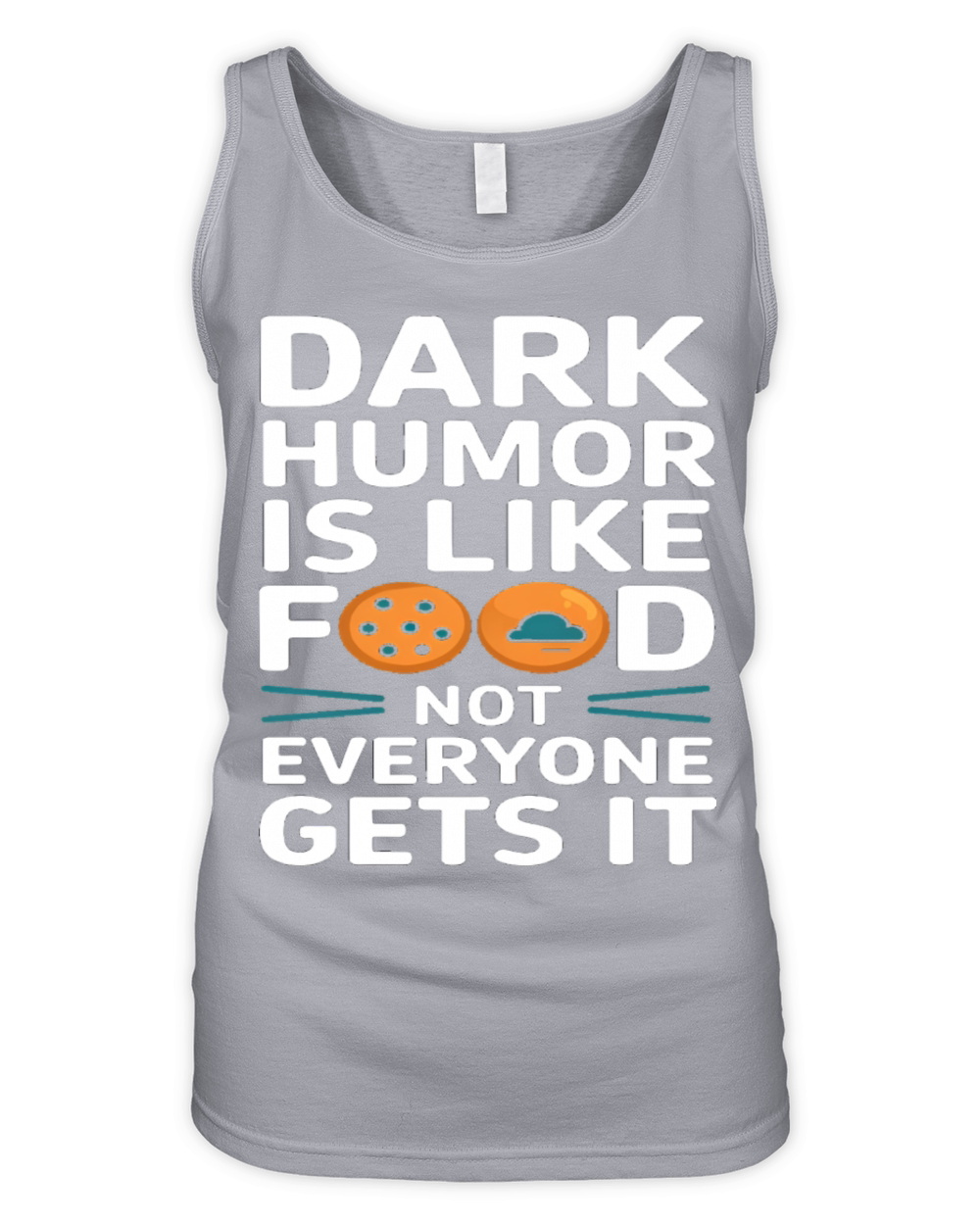 dark humor is like food not everyone gets it pies Organic Women's Tank Top