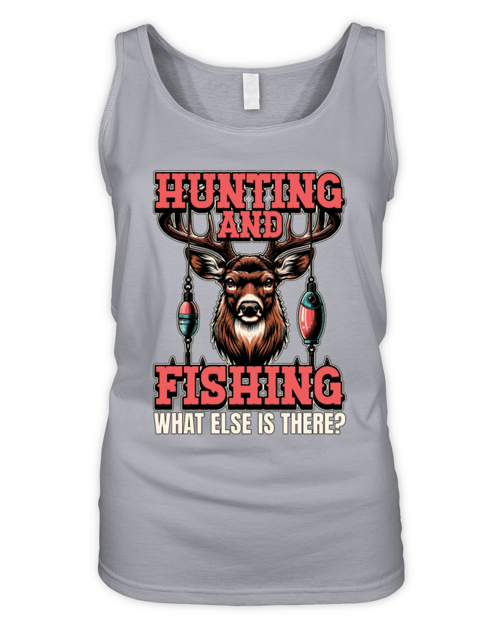 Hunting And Fishing What Else Is There Outdoors Organic Women's Tank Top
