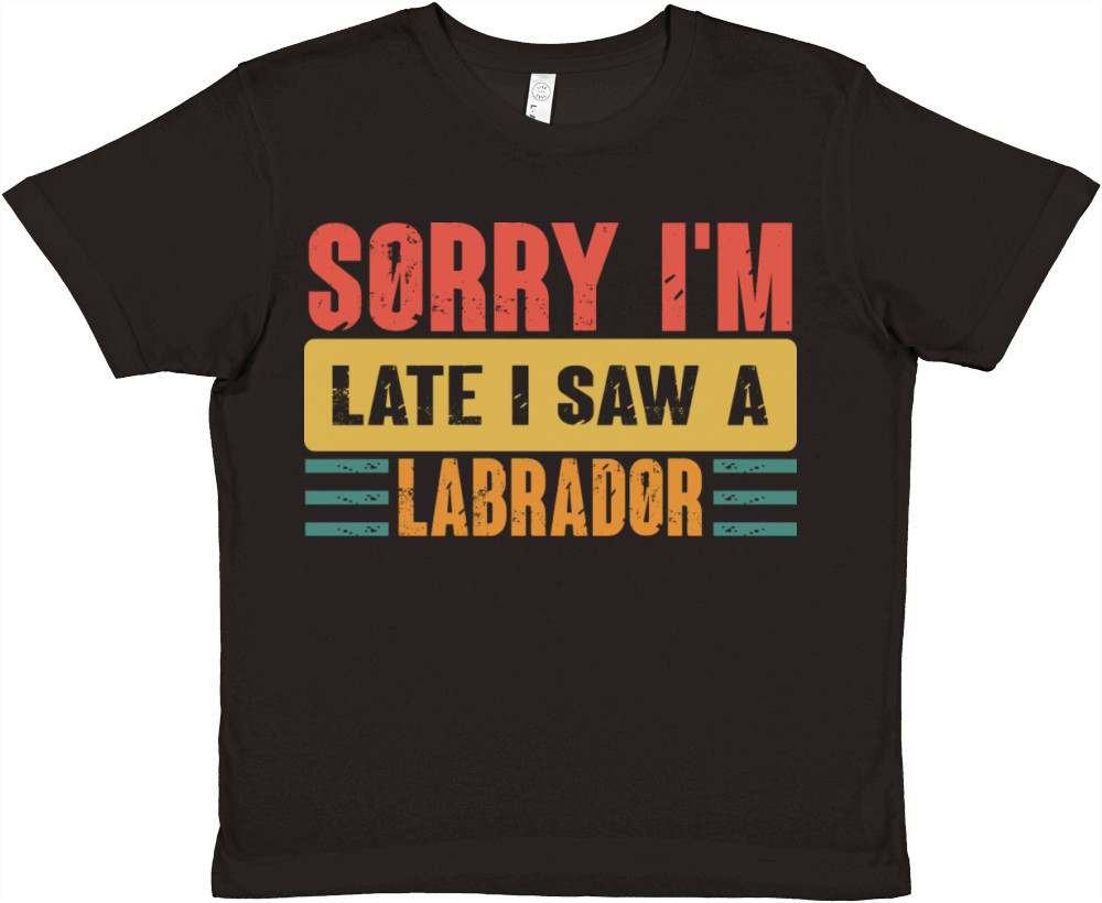 Sorry I m Late I Saw A Labrador Premium Kids Crewneck T-shirt
