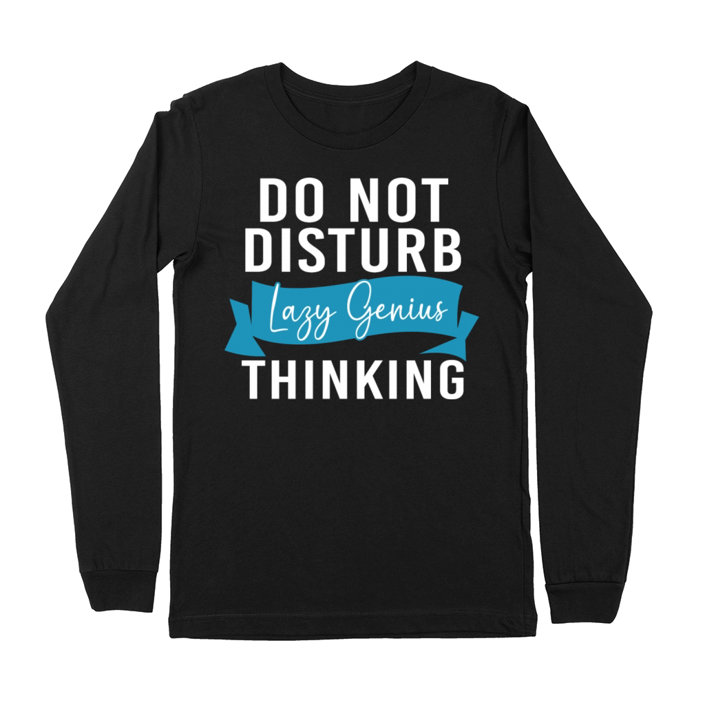 Do Not Disturb Lazy Bone Funny Procrastinator Premium Long Sleeve