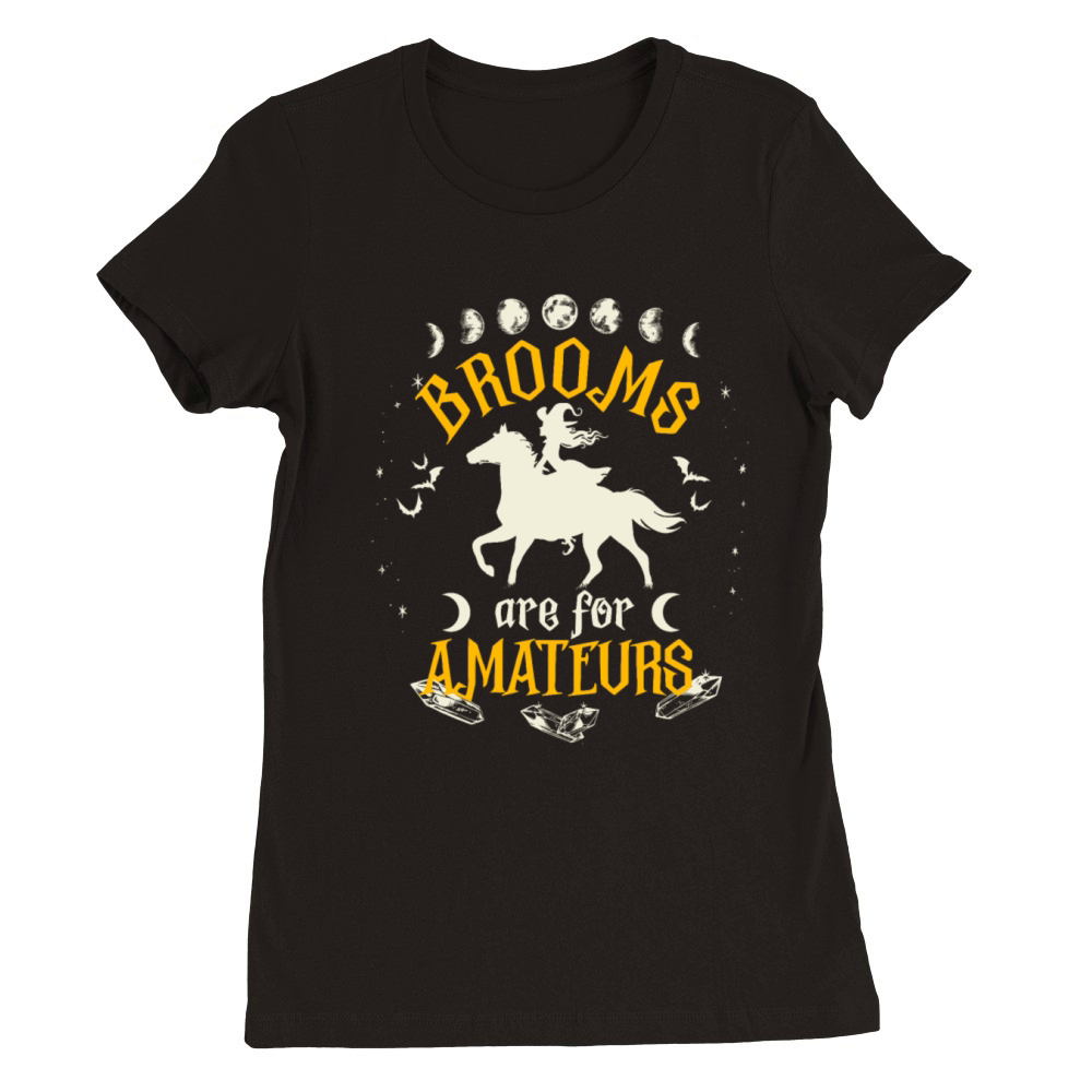 Brooms Are For Amateurs Halloween Horse Riding Premium Womens Crewneck T-shirt