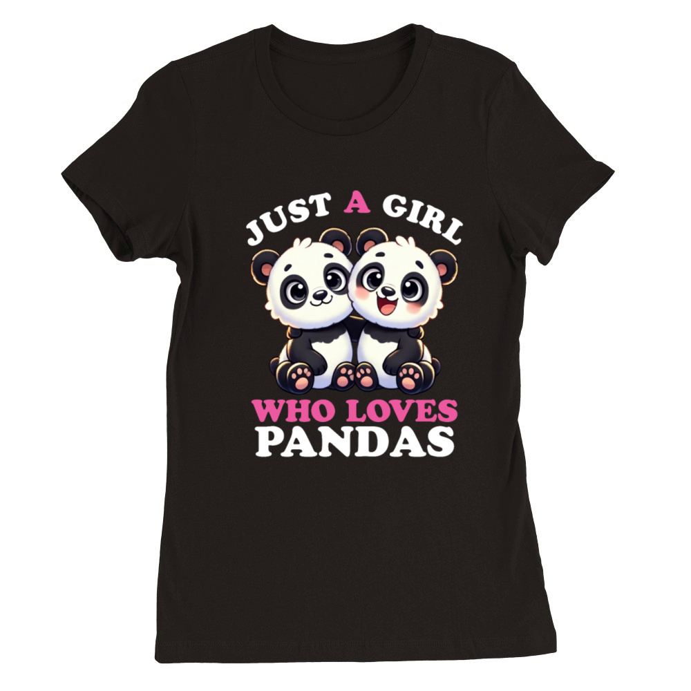 Just a Girl who Loves Pandas Women Panda Bear Premium Womens Crewneck T-shirt