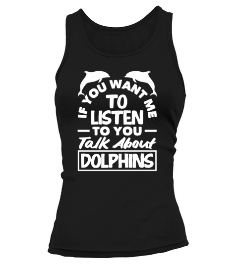 Talk About Dolphins Enthusiast Quote Design Tank top Woman