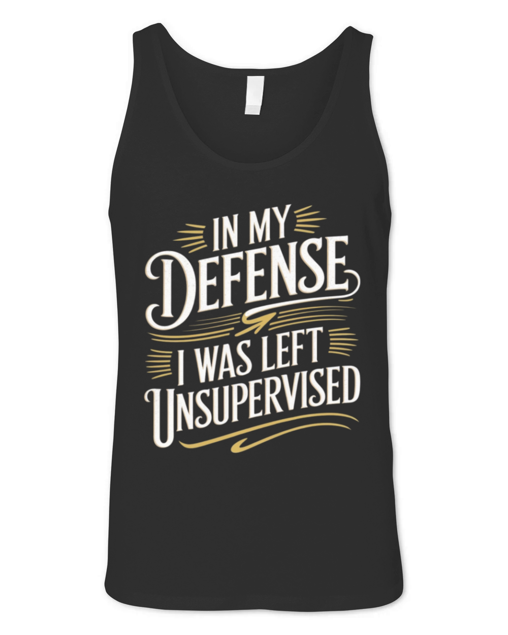 Funny Quote humorous sayings sarcastic Adult Humor Unisex Jersey Tank