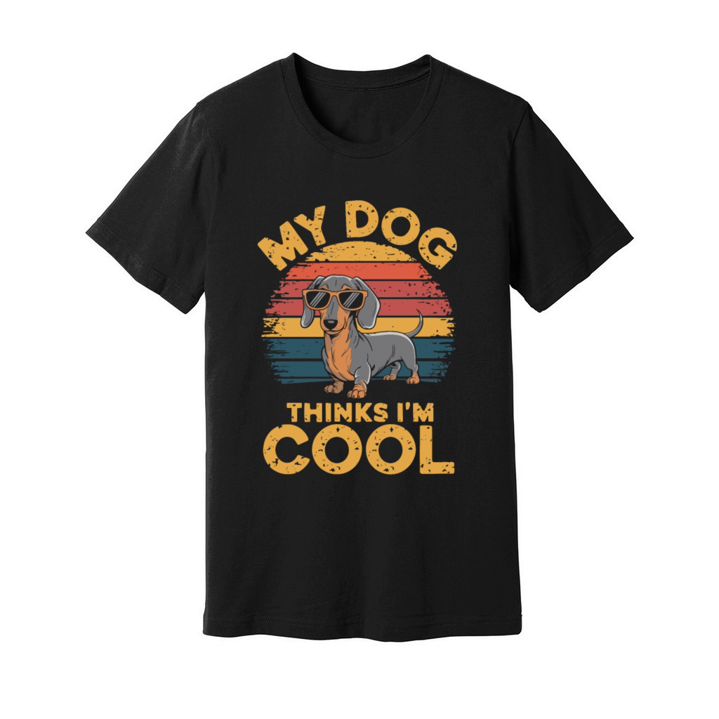 Dachshund My Dog Thinks Im Cool Unisex Jersey Tee