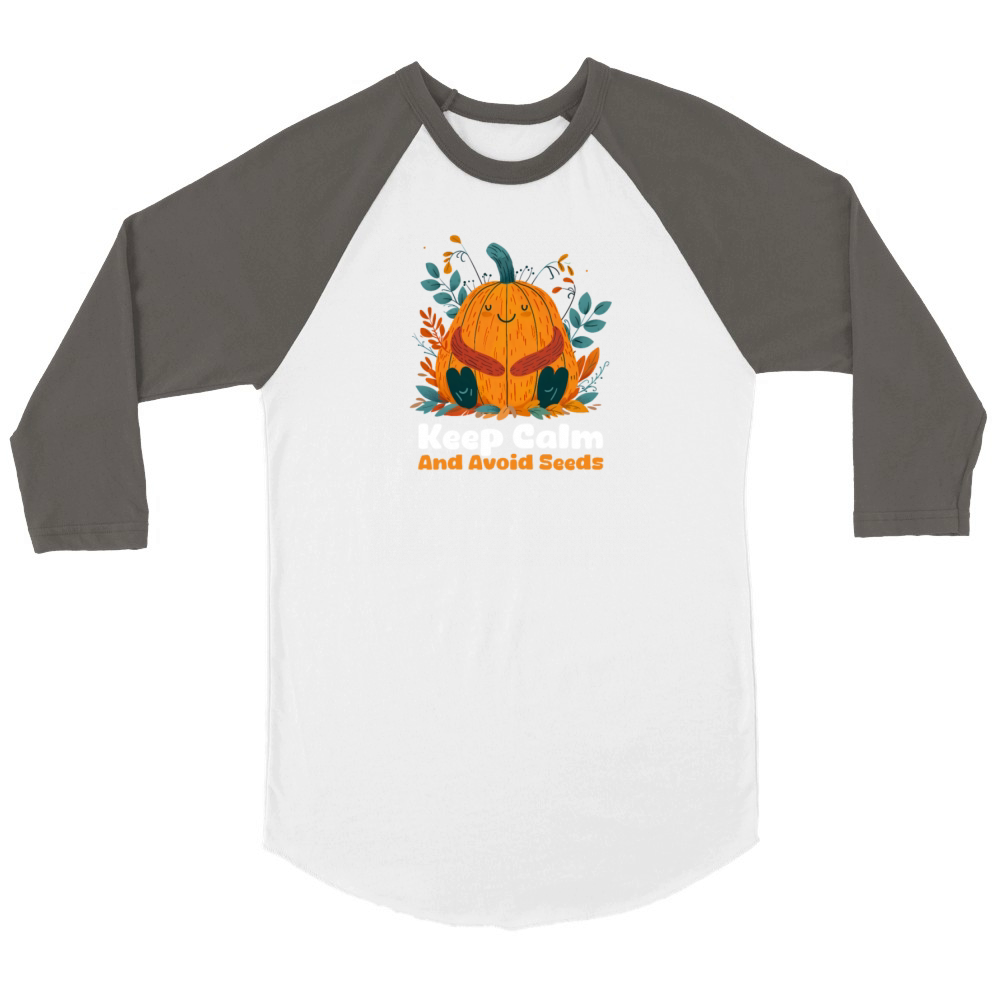 Dont Eat Pumpkin Seeds Keep Calm And Avoid Seeds Unisex ¾ sleeve Raglan T-shirt