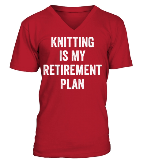 Knitting Is My Retirement Plan Vintage V-Neck T-shirt
