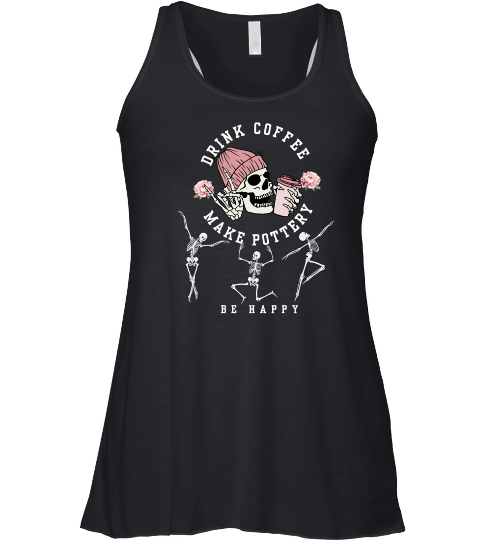Drink Coffee Make Pottery Be Happy Skeleton Dance Women's Flowy Tank Top