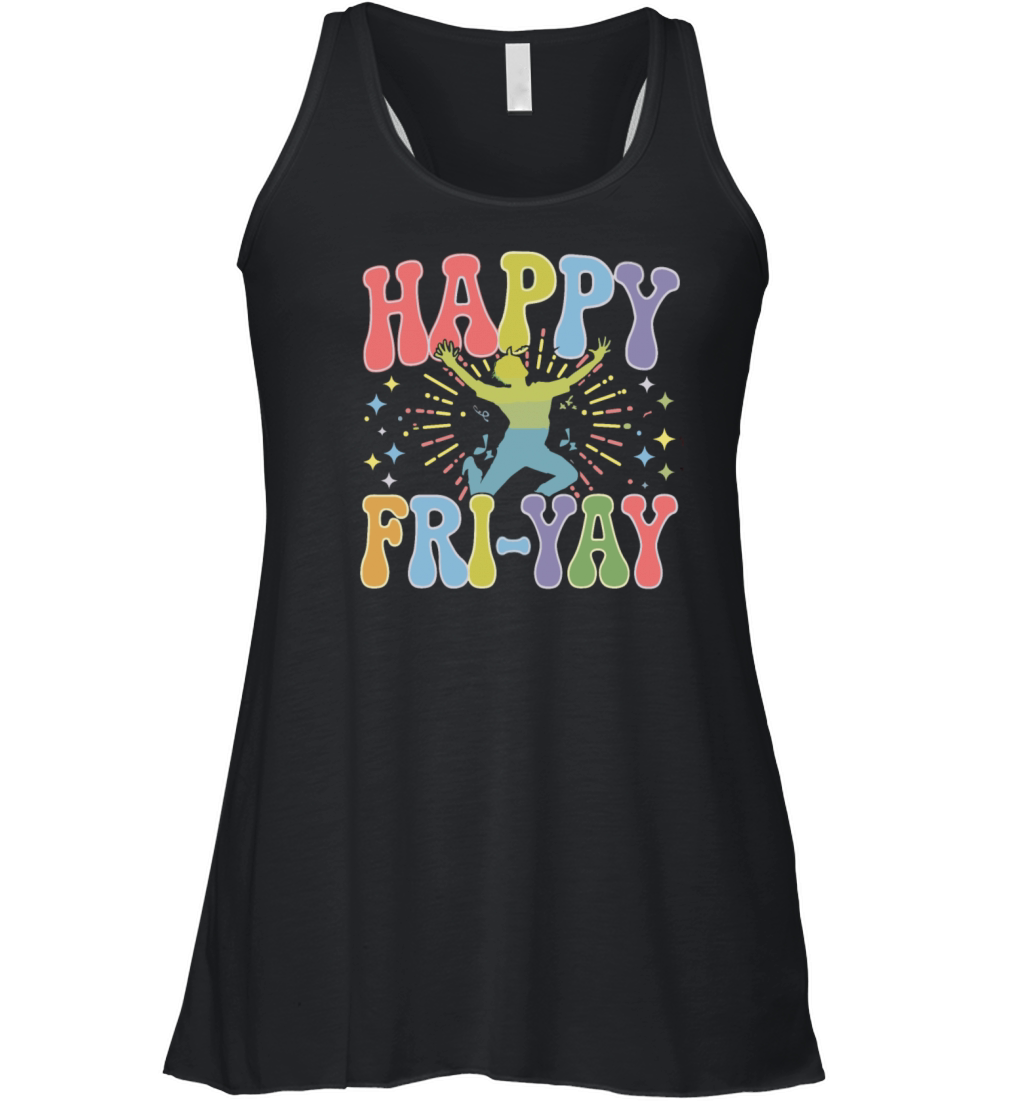 Happy Fri-Yay Colorful Weekend Humor for Fun Women's Flowy Tank Top