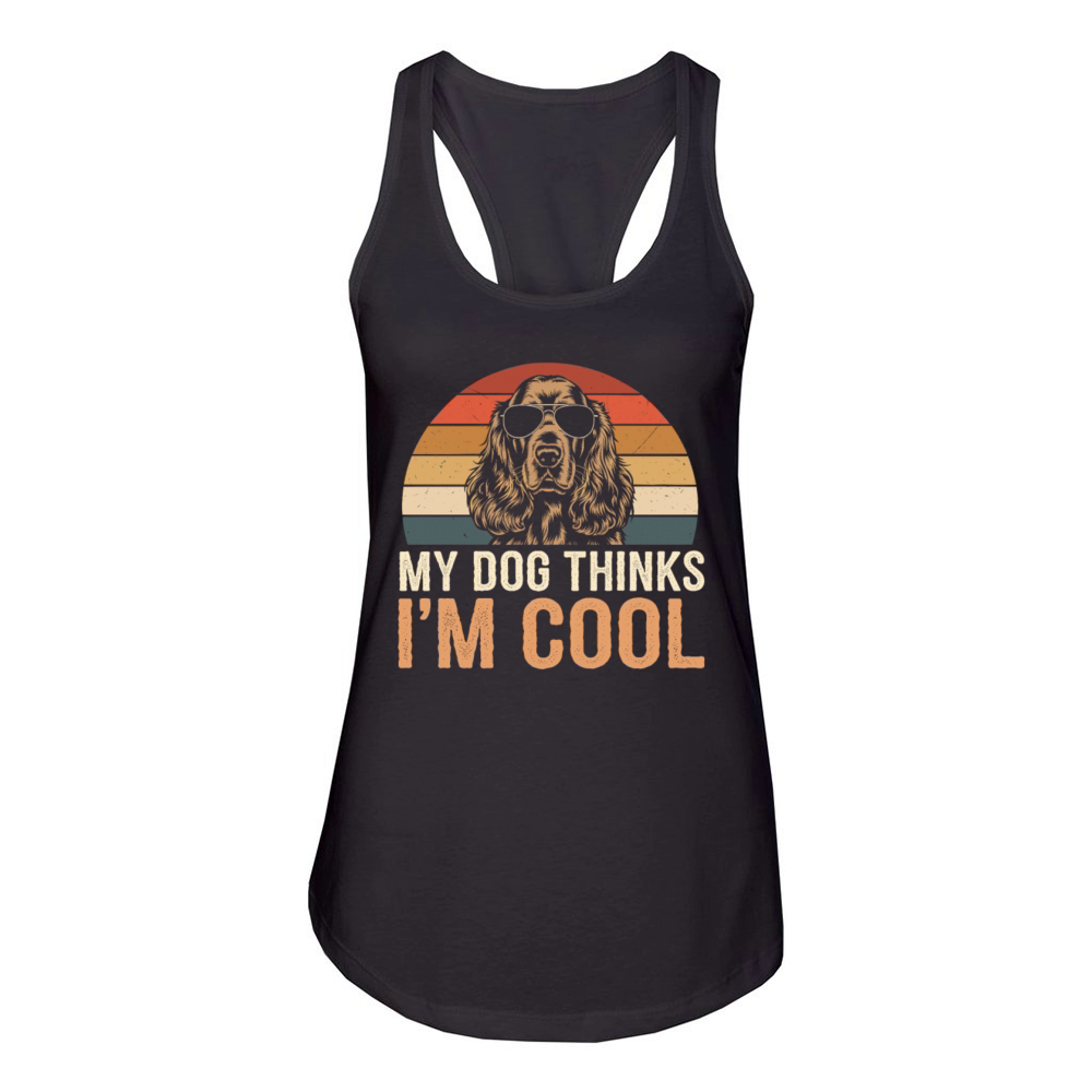 Cocker Spaniel My Dog Thinks Im Cool Women's Racerback Tank