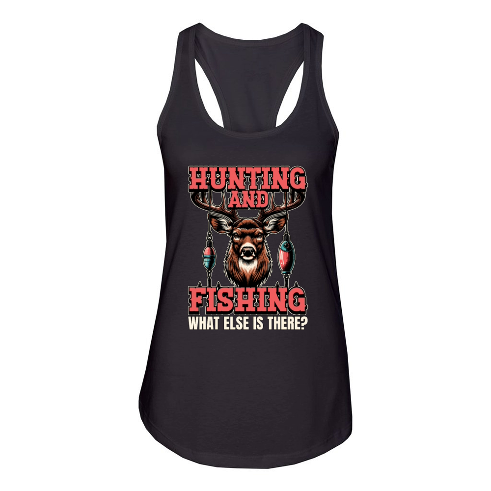 Hunting And Fishing What Else Is There Outdoors Women's Racerback Tank